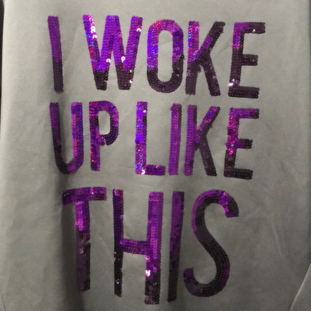 Juicy Couture “I Woke Up Like This” Sweatshirt